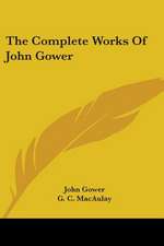 The Complete Works Of John Gower