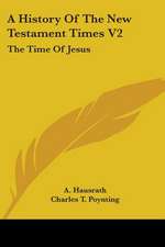 A History Of The New Testament Times V2