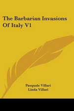 The Barbarian Invasions Of Italy V1