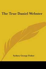 The True Daniel Webster