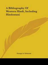 A Bibliography Of Western Hindi, Including Hindostani