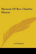 Memoir Of Rev. Charles Mason