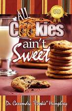 All Cookies Ain't Sweet: A Childhood Story