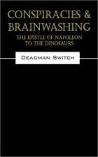 Conspiracies & Brainwashing: The Epistle of Napoleon to the Dinosaurs