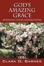 God's Amazing Grace: Spanning Four Generations