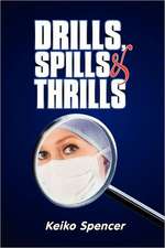 Drills, Spills and Thrills