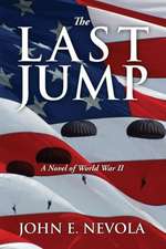 The Last Jump: A Novel of World War II