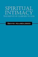 Spiritual Intimacy: The Essence of Closeness to God