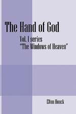 The Hand of God: Vol. I -Series-"The Windows of Heaven"