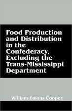 Food Production and Distribution in the Confederacy, Excluding the Trans-Mississippi Department