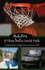 If Those Balls Could Talk: A Basket Baller's Hidden Nanny Secrets...Vol 1