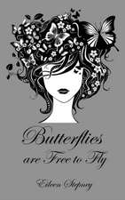 Butterflies Are Free to Fly