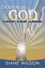 Drawn by God: The Meeting - The Dating - The Marriage