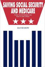 Saving Social Security and Medicare: Fixing the Retirement and Health Care Crises