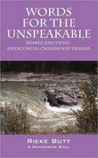 Words for the Unspeakable: Shared Emotions - Overcoming Childhood Trauma