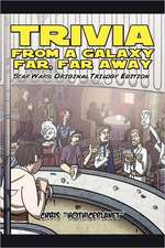 Trivia from a Galaxy Far, Far Away: Original Trilogy Edition