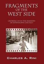 Fragments of the West Side: Growing Up in the Shadows of Downtown Chicago