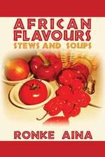 African Flavours: Stews and Soups