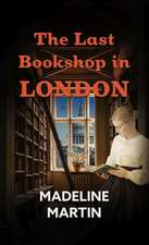 The Last Bookshop in London: A Novel of World War II