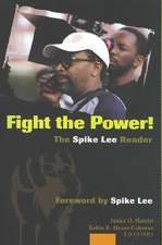 Fight the Power! the Spike Lee Reader: Foreword by Spike Lee