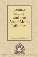 Joanna Baillie and the Art of Moral Influence