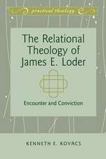 The Relational Theology of James E. Loder