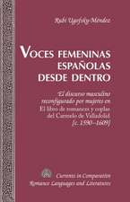 Voces Femeninas Espaolas Desde Dentro: El Discurso Masculino Reconfigurado Por Mujeres En El Libro de Romances y Coplas del Carmelo de Valladolid [C.