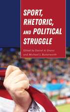 Sport, Rhetoric, and Political Struggle