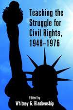 Teaching the Struggle for Civil Rights, 1948-1976