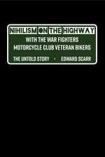 Nihilism on the Highway with the War Fighters Motorcycle Club Veteran Bikers