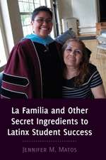 La Familia and Other Secret Ingredients to Latinx Student Success