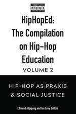 Hip-HopEd: The Compilation on Hip-Hop Education, Volume 2