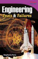 Engineering: Feats & Failures