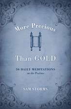 More Precious Than Gold – 50 Daily Meditations on the Psalms