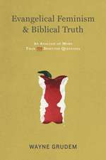 Evangelical Feminism and Biblical Truth – An Analysis of More Than 100 Disputed Questions