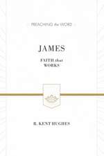 James – Faith That Works (ESV Edition)