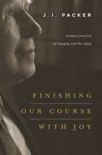 Finishing Our Course with Joy – Guidance from God for Engaging with Our Aging