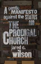 The Prodigal Church – A Gentle Manifesto against the Status Quo