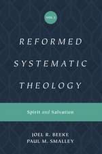 Reformed Systematic Theology, Volume 3 – Spirit and Salvation