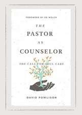 The Pastor as Counselor – The Call for Soul Care