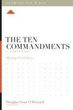 The Ten Commandments – A 12–Week Study