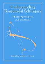 Understanding Nonsuicidal Self–Injury – Origins, Assessment, and Treatment