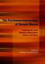 The Psychoneuroimmunology of Chronic Disease – Exploring the Links Between Inflammation, Stress, and Illness