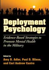 Deployment Psychology – Evidence–Based Strategies to Promote Mental Health in the Military