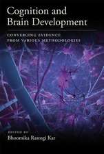 Cognition and Brain Development – Converging Evidence From Various Methodologies