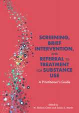 Screening, Brief Intervention, and Referral to T – A Practitioner`s Guide