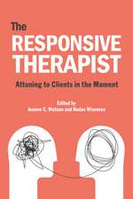 The Responsive Psychotherapist – Attuning to Clients in the Moment