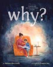 Why? – A Story for Kids Who Have Lost a Parent to Suicide