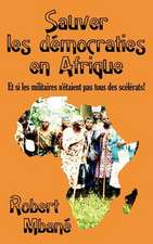 Sauver Les Democraties En Afrique: Les Militaires Sont Ils Tous Des Scelerats!