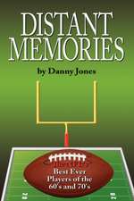 Distant Memories: The NFL's Best Ever Players of the 60's and 70's